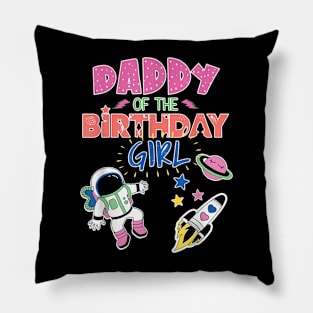 Daddy Of The Birthday Girl Space Matching Family Pillow