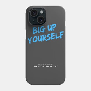 BIG UP YOURSELF Neon Blue London slang, London design Phone Case