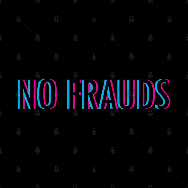 No Frauds by Braeprint