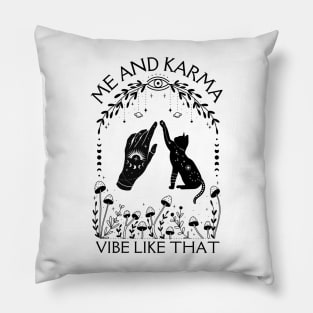 Me And Karma Vibe Like That Pillow