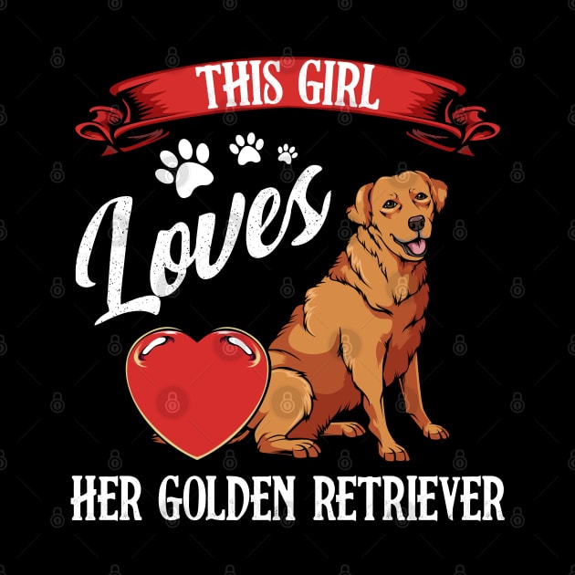 This Girl Loves Her Golden Retriever - Dog Lover Saying by Lumio Gifts