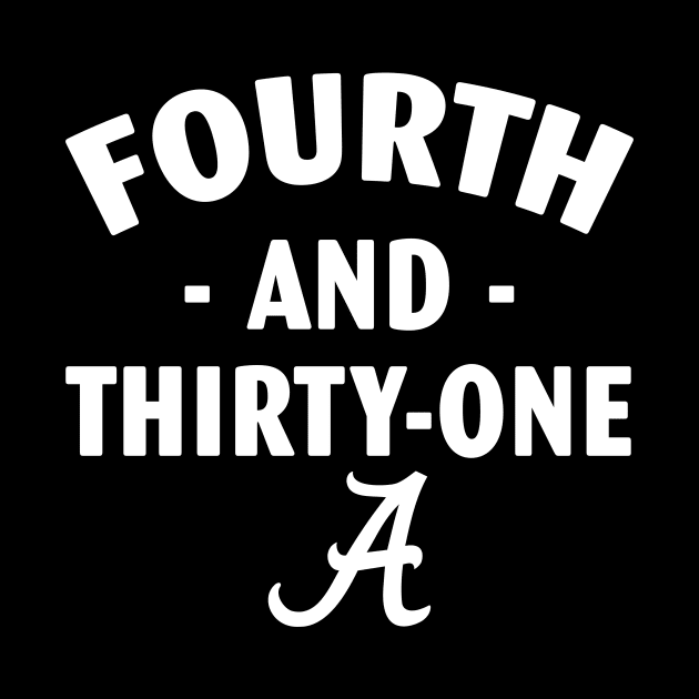 4th and 31 ALABAMA, FOURTH AND THIRTY ONE ALABAMA by Spit in my face PODCAST