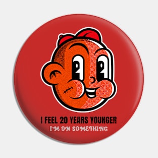 I feel 20 years younger Pin