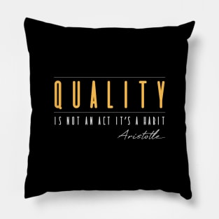 Quality it's not an act Pillow