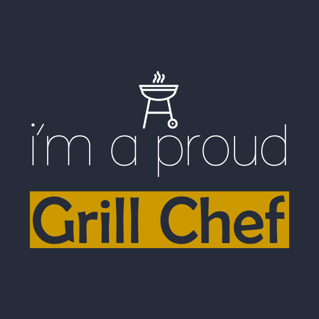 i'm a proud grill chef by thisiskreativ