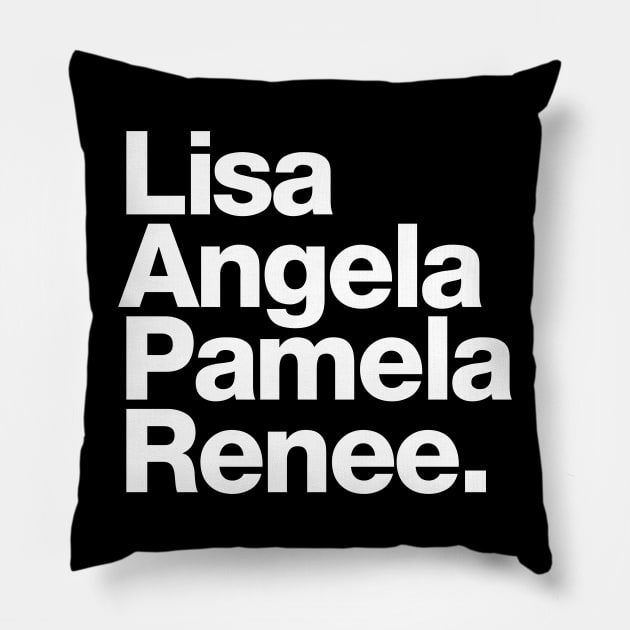 Lisa Angela Pamela Renee Pillow by A-team