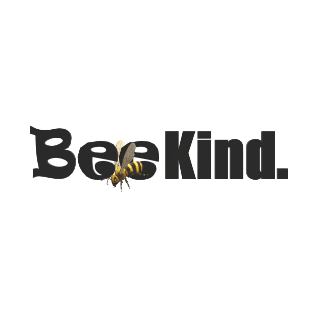 Bee Kind. by CDUS