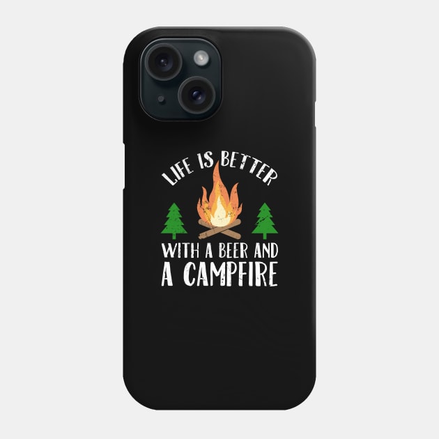 Life is better with a beer and a campfire Phone Case by captainmood