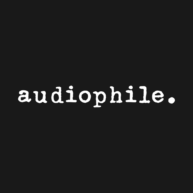 Audiophile by aniza