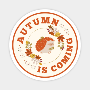 Autumn is coming Magnet