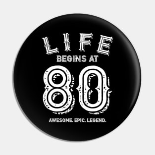 Life begins at 80 Pin