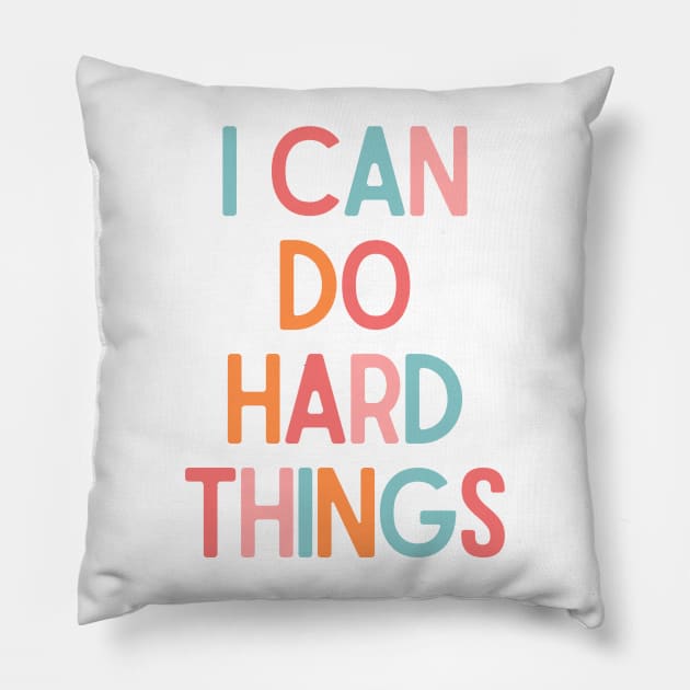 I Can Do Hard Things - Inspiring Quotes Pillow by BloomingDiaries