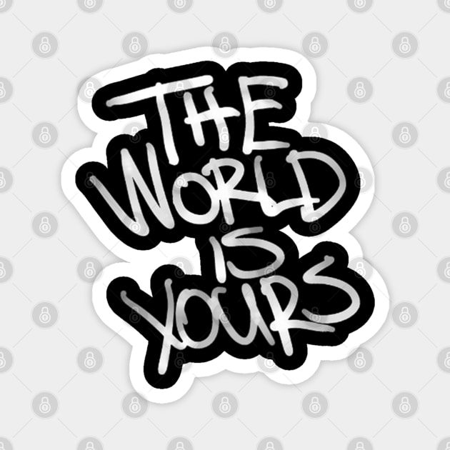 The World Is Yours Magnet by Demian Stipatio