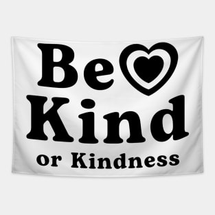 Be Kind or Kindness positive quote with heart Tapestry