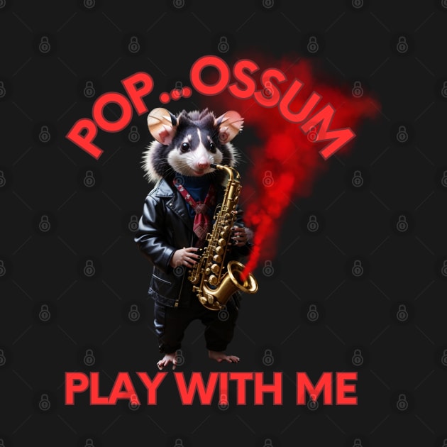 POPossum - Play with me by CyberFather