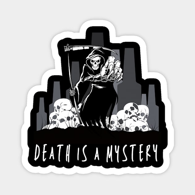 Death is a mystery Magnet by Crazy skull