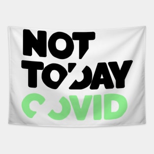 Not today covid Tapestry