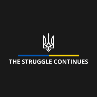 The struggle continues T-Shirt