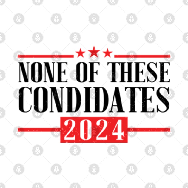 None of These Candidates 2024 by RiseInspired