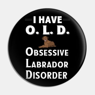 I Have OLD Obsessive Lab Disorder Pin