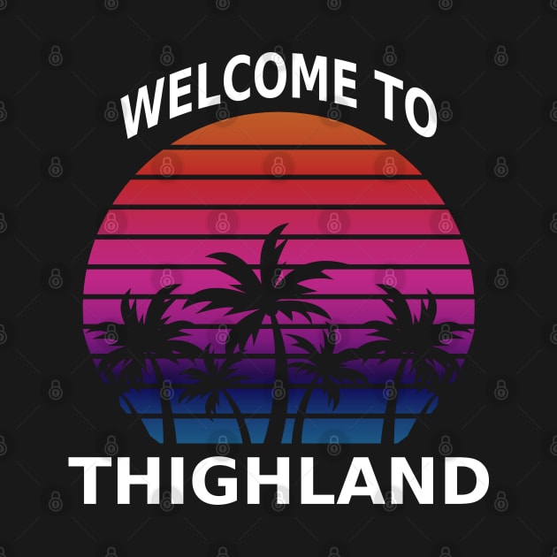 Vintage Welcome to Thighland by coloringiship