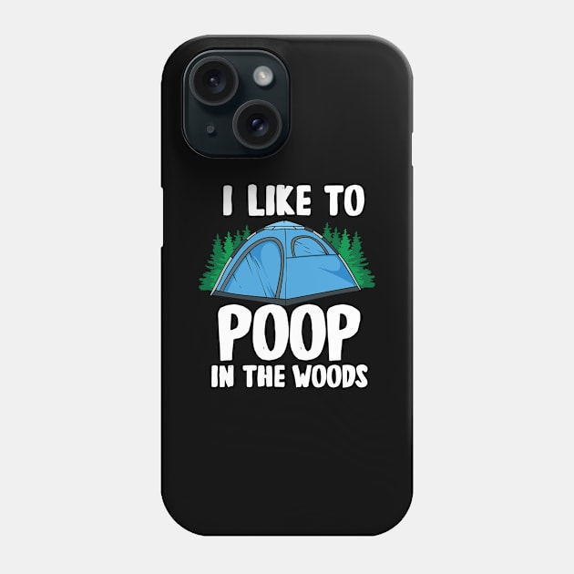 I Like To Poop In The Woods Phone Case by maxcode