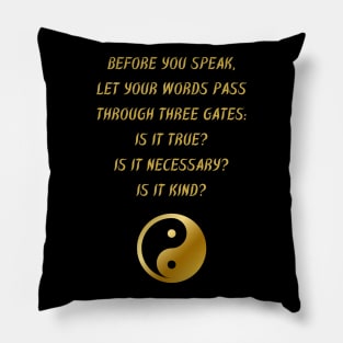 Before You Speak, Let Your Words Pass Through Three Gates: Is It True? Is It Necessary? Is It Kind? Pillow