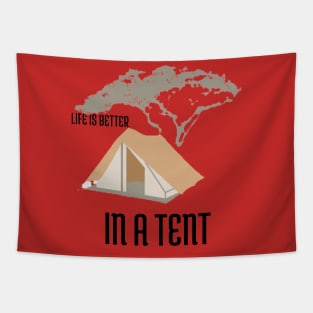 Life is Better in a Tent Camping Tapestry