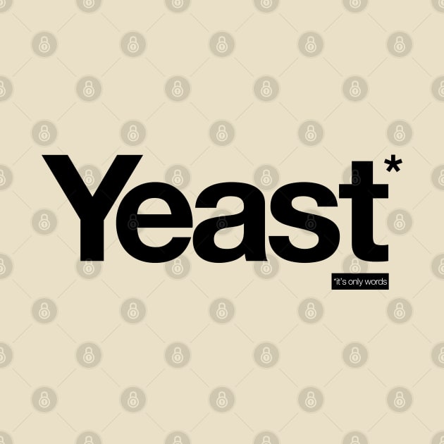 Yeast - It's Only Words by peterdy