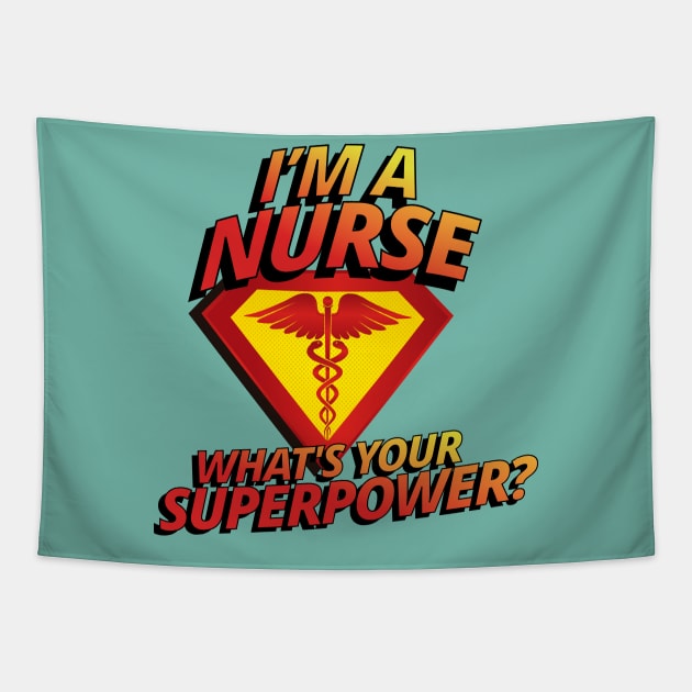 I'm A Nurse What's Your Superpower RN LPN Cool Funny Gift Tapestry by klimentina