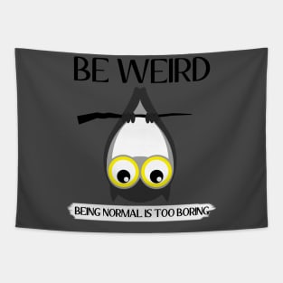 weird, being normal is boring Tapestry