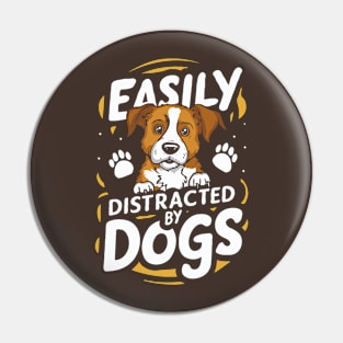 Easily Distracted By Dogs. Funny Pin