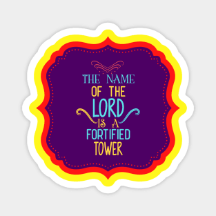 The Name Of The Lord Is A Fortified Tower Magnet