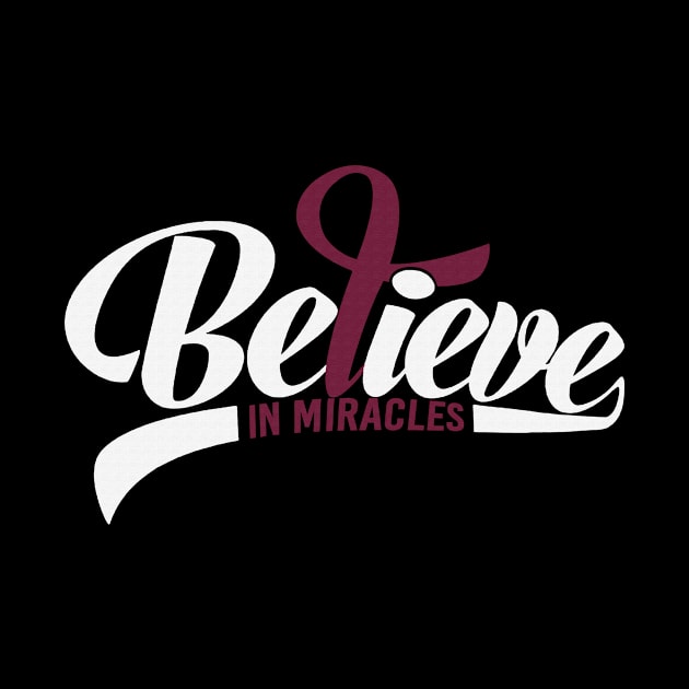 Believe In Miracles Sickle Cell Awareness Burgundy Ribbon Warrior Support Survivor by celsaclaudio506