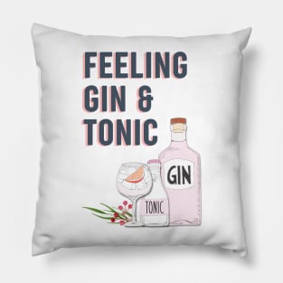 Feeling gin and tonic funny cocktail quote Pillow