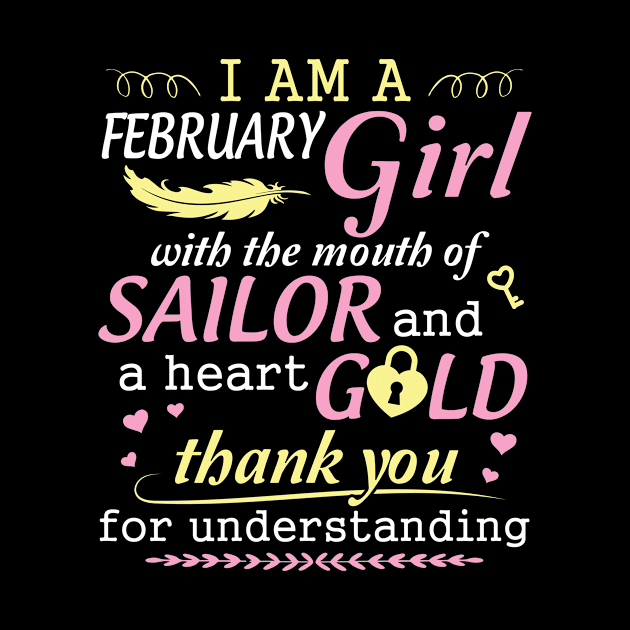 I Am A February Girl With The Mouth Of Sailor And A Heart Of Gold Thank You For Understanding by bakhanh123