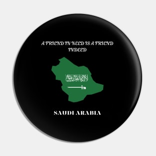 Saudi Arabia Pride, A friend in need is a friend indeed Pin