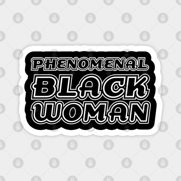 Phenomenal Black Woman, Black Queen, Black Girl Magic, African American Woman Magnet by UrbanLifeApparel