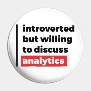 Introverted but willing to discuss analytics (Black & Red Design) Pin