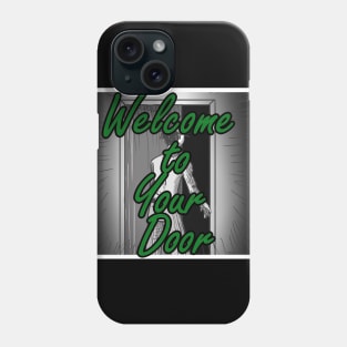 Welcome to Your Door Phone Case