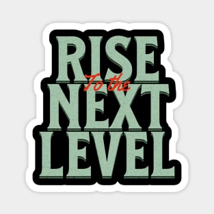 Rise To The Next Level Quote Motivational Inspirational Magnet