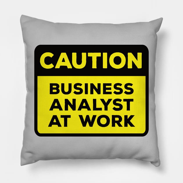 Funny Yellow Road Sign - Caution Business Analyst at Work Pillow by Software Testing Life