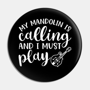 My Mandolin Is Calling and I Must Play Pin