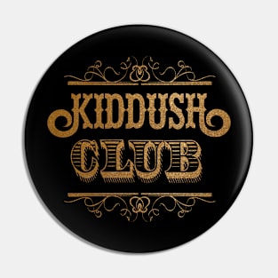 Kiddush Club. Shabbath Yom Tov - L'Chaim! Pin