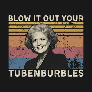 Blow It out You Tubenburbles T-Shirt