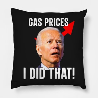 Gas Pump Gas Prices I Did That Funny Joe Biden Meme Pillow