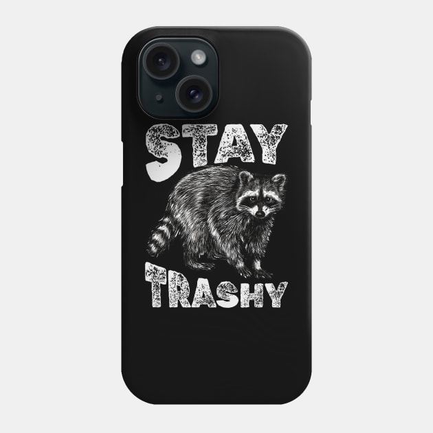 Stay Trashy - Raccoon Phone Case by Retusafi