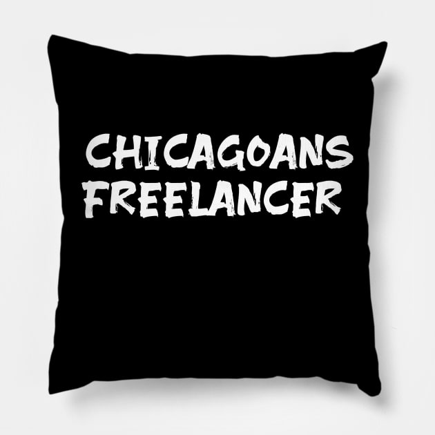 Chicagoans freelancer for freelancers of Chicago Pillow by Spaceboyishere