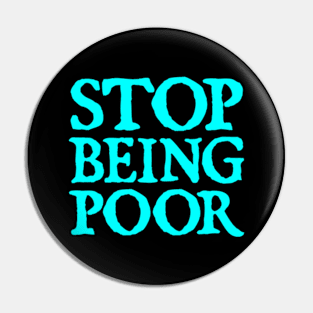 Stop Being Poor (Paris, Hilton) Pin