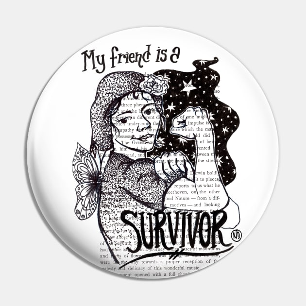 My Friend is a Survivor Pin by Polkadotdreamer